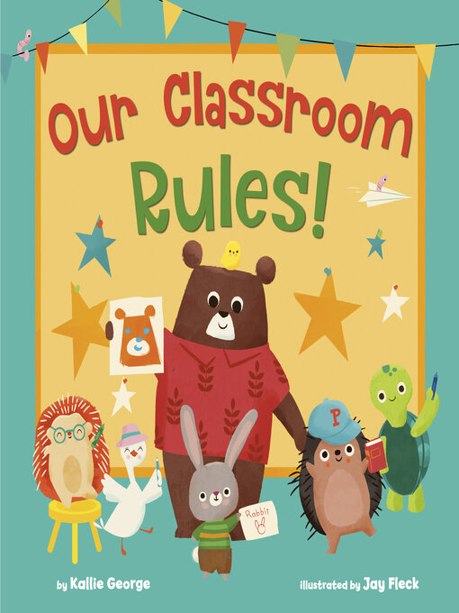 Title details for Our Classroom Rules! by Kallie George - Available